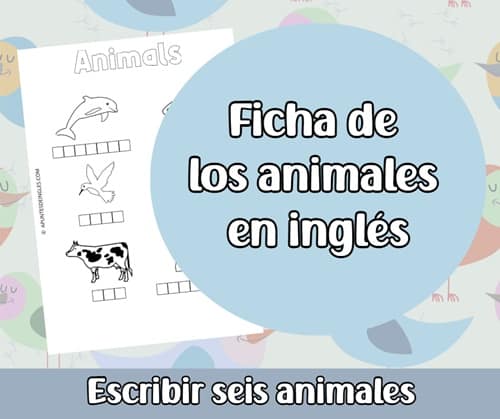 Ficha de los animales en inglés: escribir seis animales