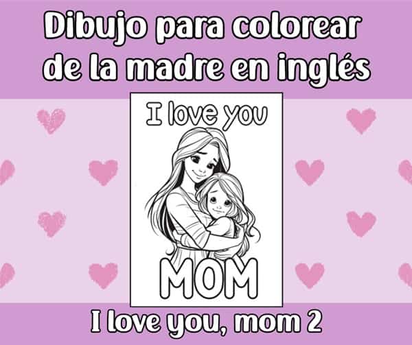 Dibujo para colorear de la madre en inglés 'I love you, mom' 2